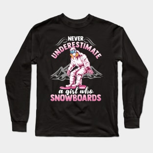 Never Underestimate A Girl Who Snowboards I Winter Snow graphic Long Sleeve T-Shirt